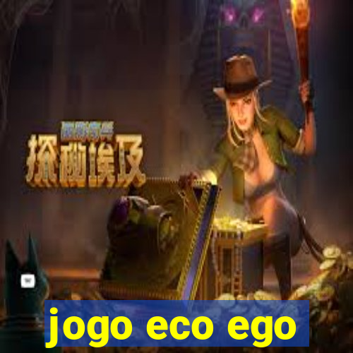 jogo eco ego